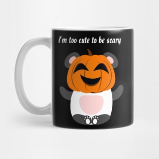 i'm too cute to be scary, cute panda for halloween Mug